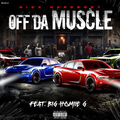 Nick HardBody & Big Homiie G — Off Da Muscle