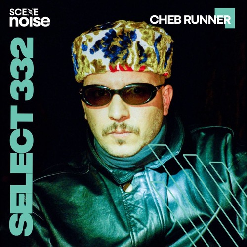 Select 332: Mixed by Cheb Runner