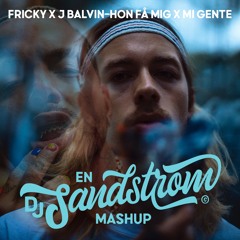 Fricky X J Balvin - Hon Få Mig X Mi Gente (Dj Sandstrom Mashup)