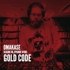 OMAKASE 362, GOLD CODE