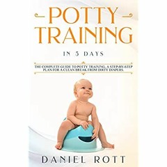 [PDF] ✔️ Download Potty Training in 5 Day The Complete Guide to Potty Training  A Step-by-Step P