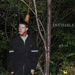 Invisible (Prod. by gh:st & JX$H)