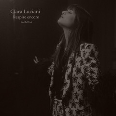 Clara Luciani - Respire encore (Ced ReWork)