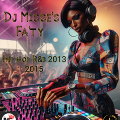 HIP HOP RNB 2013 2015 DJ Misse's Fa'ty