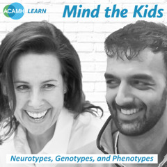 Mind the Kids - Neurotypes, Genotypes, and Phenotypes