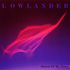 Lowlander - Streets Of My Town EP (Snippets) OUT 6th Jan