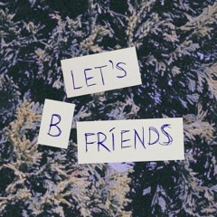 LET'S B FRIENDS