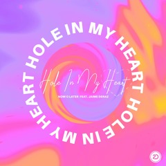 Hole In My Heart Feat. Jaime Deraz (Radio Mix) - Now O Later