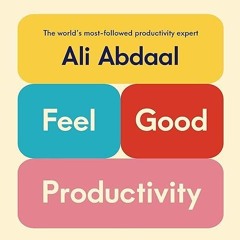 Epub✔ Feel-Good Productivity: How to Do More of What Matters to You