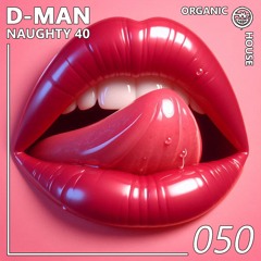 Naughty 40 | Episode 50 ft. Florian Gasperini, Somelee, Molac, Eduardo McGregor, and more