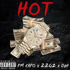 "Hot" - PM Capo x 22Gz x Dot
