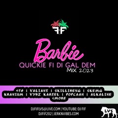 DJ FIF PRESENTS: BARBIE (QUICKIE MIX) 2023