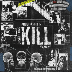 YxngMB x OHSOTRYING - KILL (Prod.White G)