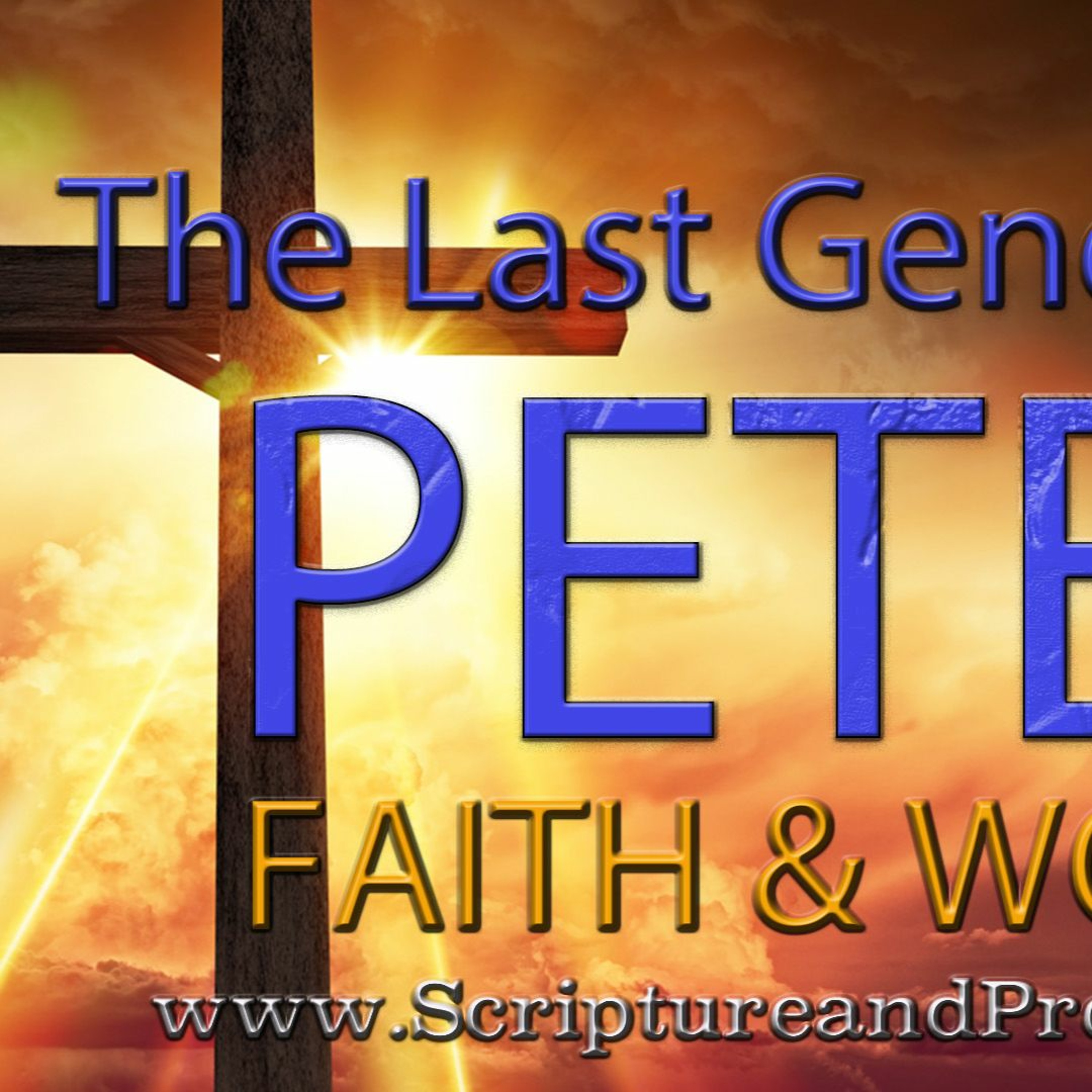 1 Peter - Faith & Works: Chapter 2 - Offer Up Spiritual Sacrifices, Acceptable to God