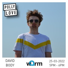 David Body - Pollylove 112 - 25/03/2022