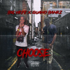 Choose ft. Quano Bankz