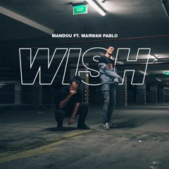 Mandou - Wish Ft.  Marwan Pablo (Official Music audio)- ماندو - ويش مع مروان بابلو