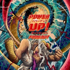 The POWERUP Podcast Episode 53 - BackON!!