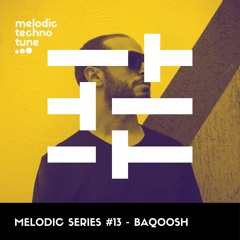 Melodic Series #13 - BAQOOSH