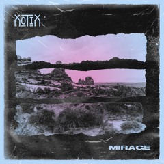 XOTIX - MIRAGE