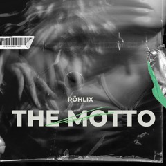 Röhlix - The Motto [170Bpm]