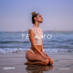 Te Amo - Vendredi | Free Background Music | Audio Library Release