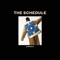 The Schedule Ep. 54