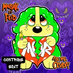 MAISAK & FEID - SE ME OLVIDA (CONTRIBE EDIT) - FREE DL