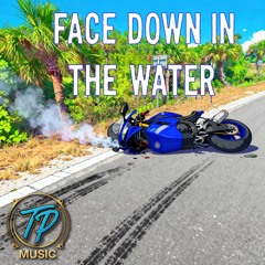 Face Down In The Water