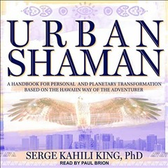 [View] [KINDLE PDF EBOOK EPUB] Urban Shaman: A Handbook for Personal and Planetary Transformation Ba