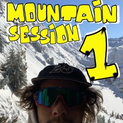 MOUTAIN SESSION / GOOD VIBE ONLY