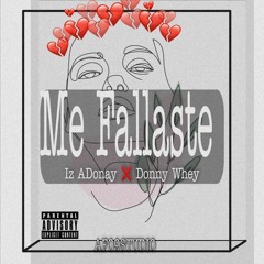 Me Fallaste    - Iz Adonay  x Donny King     -  by  ( DjCharlie Prod).mp3