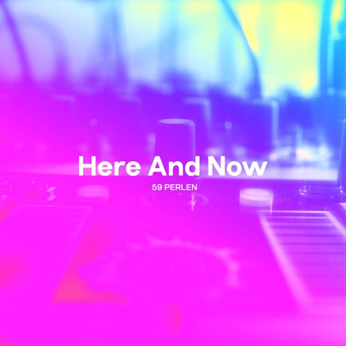 Here and Now