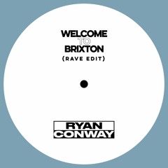 Welcome To Brixton (Ryan Conway Edit)[FREE DL]
