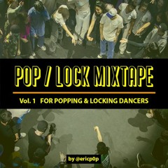 Pop & Lock MIXTAPE Vol. 1 (by ericp0p)