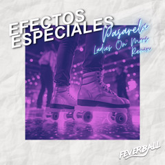 Efectos Especiales - Pasarela (Ladies On Mars Remix)