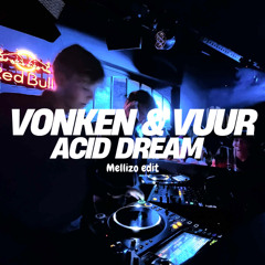 VONKEN & VUUR X ACID DREAM (FREE DOWNLOAD)!