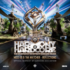 Miss K8 & Tha Watcher - Reflections (Harmony Of Hardcore Anthem 2025)