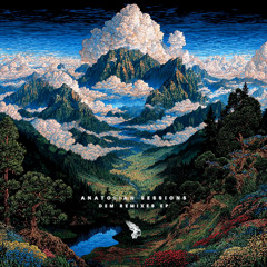 Anatolian Sessions - Dem (MFK Remix) [Snippet]