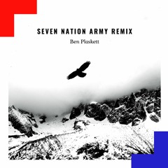 Seven Nation Army (Ben Plaskett Remix)