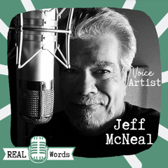 S1 E34 Guest: Jeff McNeal, Voice Artist