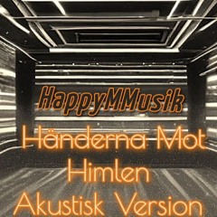 Händerna mot himlen  - Akustisk Version .mp3