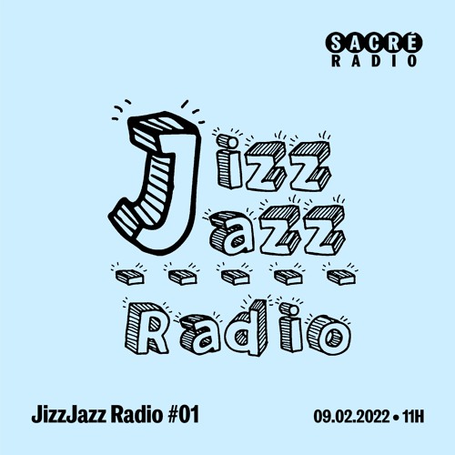 Stream Lulu Jems JizzJazz Radio 01 by Sacré Radio Listen online