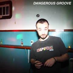 Dangerous Groove