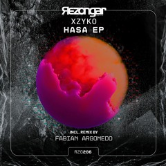 mtt PREMIERE : XZYKO - Hasa (Fabian Argomedo Remix) | Rezongar Music 206 |