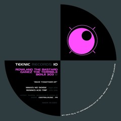 Ganez The Terrible & Benji303 - Rennes Acid Trip (Out Now On Vinyl - Teknic 10) Preview