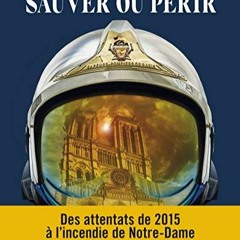 Télécharger le PDF Sauver ou périr: Des attentats de 2015 à l'incendie de Notre-Dame avec les Po