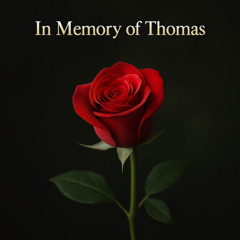 In memory of Thomas