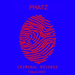 PHATZ - CRIMINAL RECORDS TRIBUTE - JAN 25.WAV