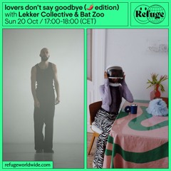 lovers don't say goodbye (🌶️  edition) - Lekker Collective & Bat Zoo - 20 Oct 2024
